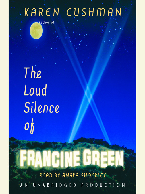 Title details for The Loud Silence of Francine Green by Karen Cushman - Available